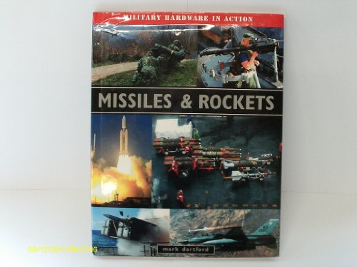 MISSILES AND ROCKETS, Military Hardware in Action