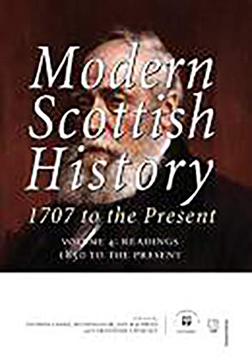 Modern Scottish History 1707 to the Present: Readings 1850-present v. 4