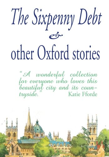 The Sixpenny Debt & Other Oxford Stories