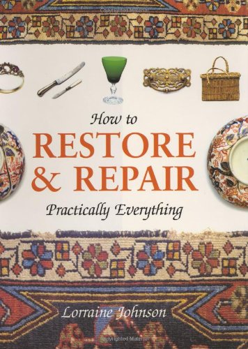 How to Restore and Repair Practically Everything