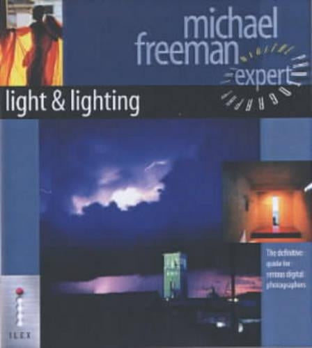 Light & Lighting - The Definitive Guide for Serious Digital Photographers