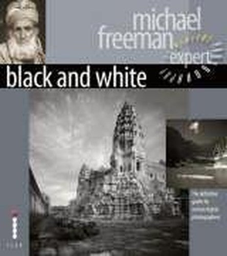 Black and White - The Definitive Guide for Serious Digital Photographers
