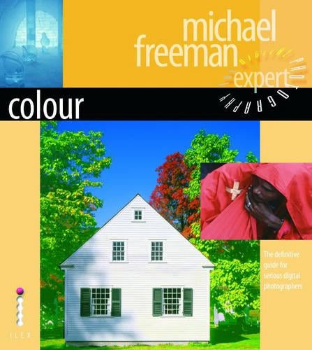 Colour - The Definitive Guide for Serious Digital Photographers