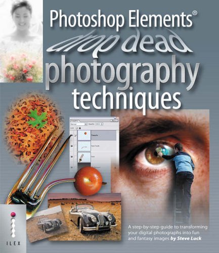 Photoshop Elements Drop Dead Photography Techniques