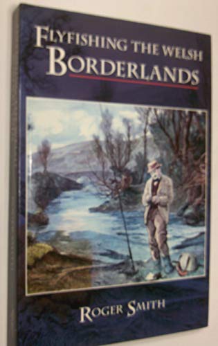 Flyfishing the Welsh Borderlands