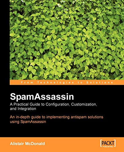 SpamAssassin: A practical guide to integration and configuration