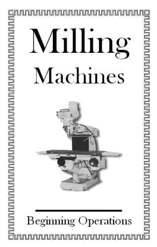 Milling Machine - Beginning Operations