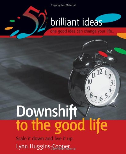 Downshift to the Good Life