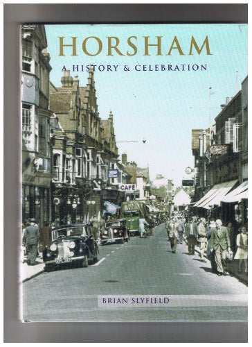 Horsham a History and Celebration of the Town