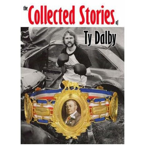 The Collected Stories of Ty Dalby