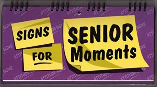 Senior Moment Attitude Signs