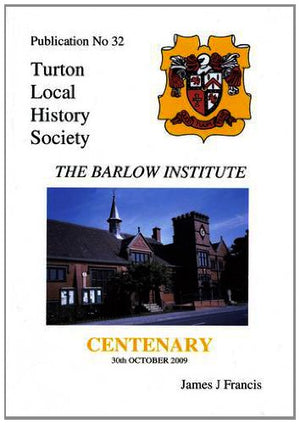The Barlow Institute 1909-2009