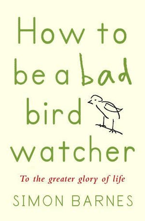 How to Be a Bad Birdwatcher