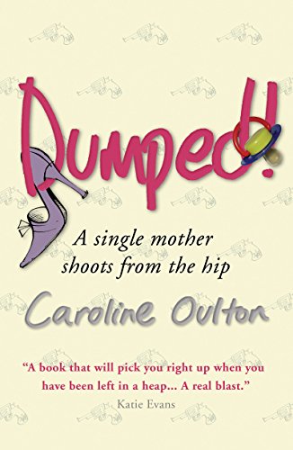 Dumped: A Single Mother Shoots from the Hip
