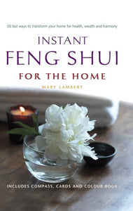 Instant Feng Shui for the Home 