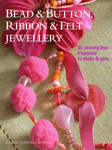 Bead & Button, Ribbon & Felt Jewelry