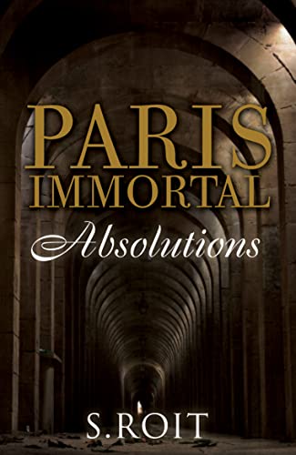 Paris Immortal: Absolutions