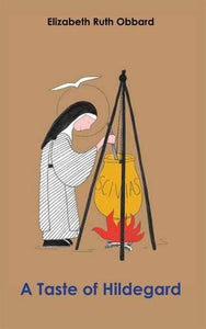 A Taste of Hildegard 