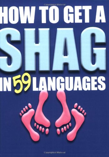 How to Get a Shag in 59 Languages