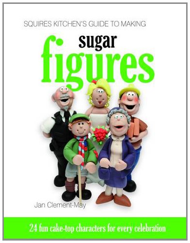 Squires Kitchen's Guide to Making Sugar Figures