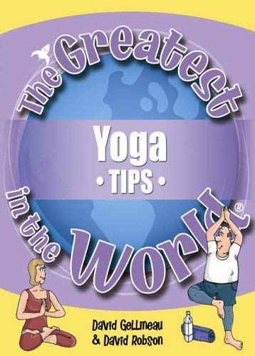 The Greatest Yoga Tips in the World