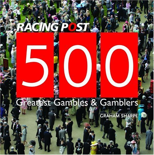 500 Greatest Gambles and Gamblers