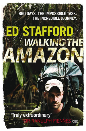 Walking the Amazon 860 Days. The Impossible Task. The Incredible