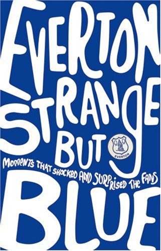Everton Strange But Blue