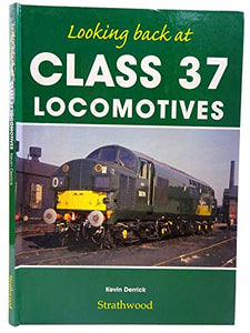 Looking back at Class 37 Locomotives 