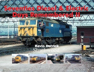 Seventies Diesel & Electric Days Remembered II 