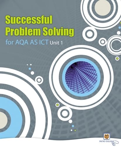 Successful Problem Solving for AQA AS Level ICT Unit 1