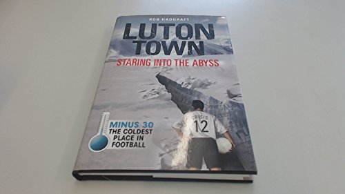 Luton Town: Staring into the Abyss
