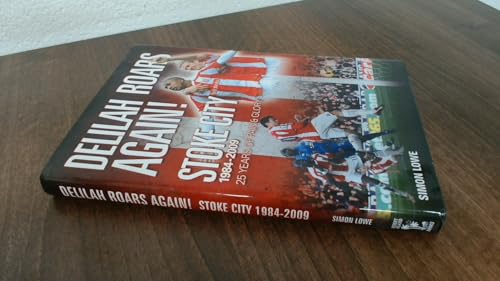 Delilah Roars Again! Stoke City 1984-2009