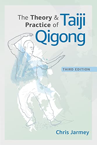 The Theory & Practise of Taiji Qigong, 3rd Edition