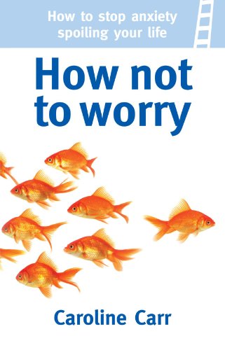 How Not to Worry