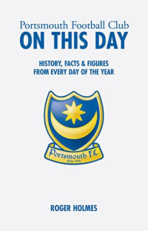 Portsmouth Football Club on This Day