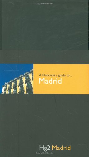 Hg2: A Hedonist's Guide to Madrid