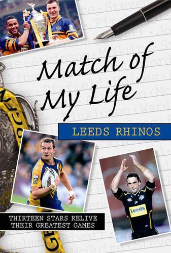 Match of My Life Leeds Rhinos