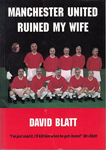 Manchester United Ruined My Wife