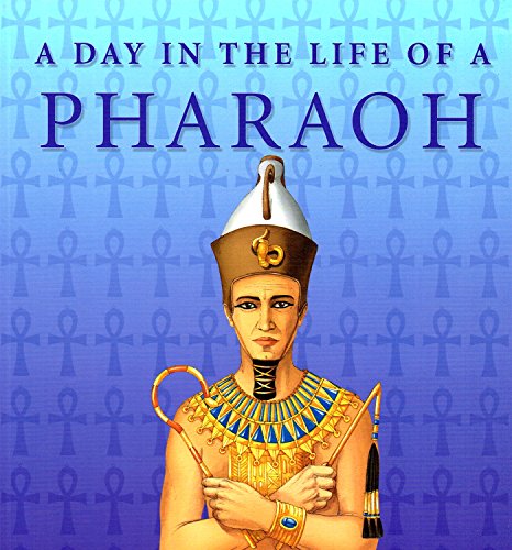 A day in the life of Pharaoh