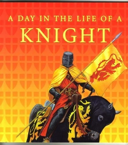 A Day in the Life of A Knight