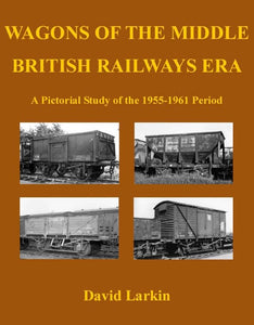 Wagons of the Middle British Railways Era 