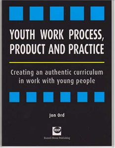 Youth Work Process, Product and Practice 