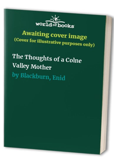 The Thoughts of a Colne Valley Mother