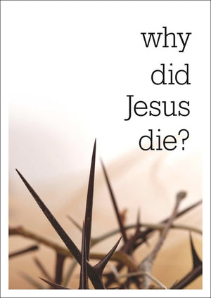 Why did Jesus die? (Pack of 25)