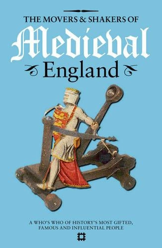 The Movers and Shakers of Medieval England