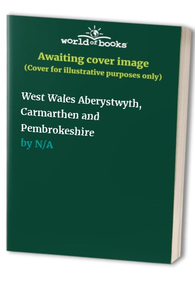 West Wales Aberystwyth, Carmarthen and Pembrokeshire