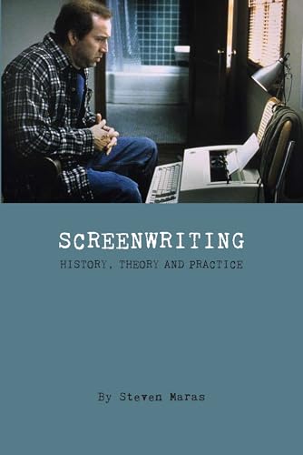 Screeenwriting  History, Theory and Practice