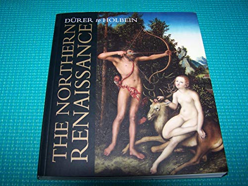 The Northern Renaissance : D?rer to Holbein