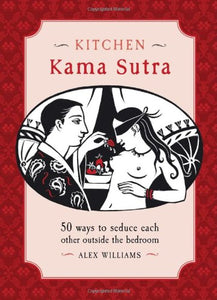 Kitchen Kama Sutra 
